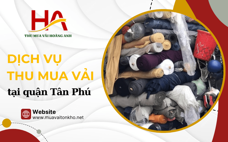 thu mua vải tại quận Tân Phú