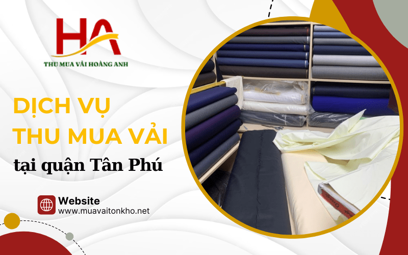 thu mua vải tại quận Tân Phú