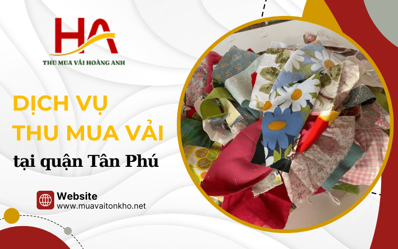 thu mua vải tại quận Tân Phú